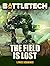 Battletech: The Field Is Lost.