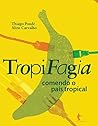 Tropifagia by Thiago Pondé