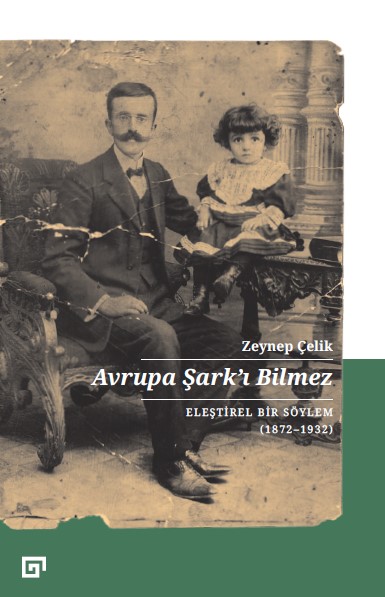 Avrupa Şark’ı Bilmez Eleştirel Bir Söylem (1872-1932)