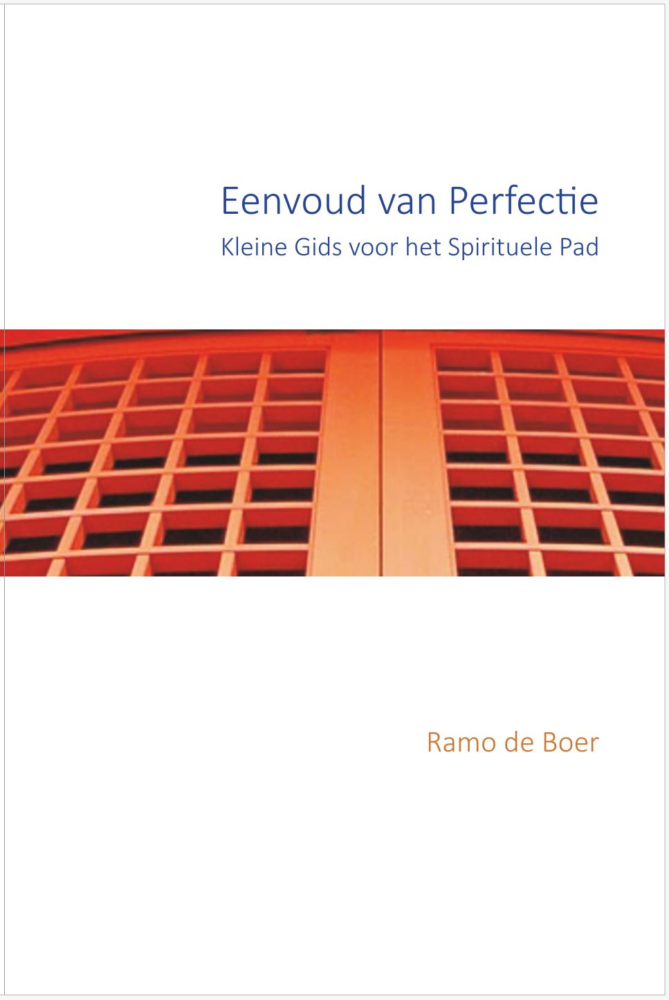 Eenvoud van Perfectie - Kleine Gids voor het Spirituele Pad