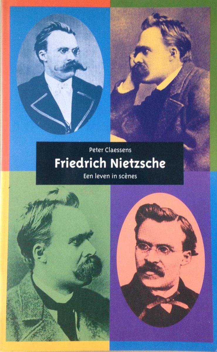 Friedrich Nietzsche - Een leven in scènes