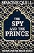 The Spy and the Prince (The...