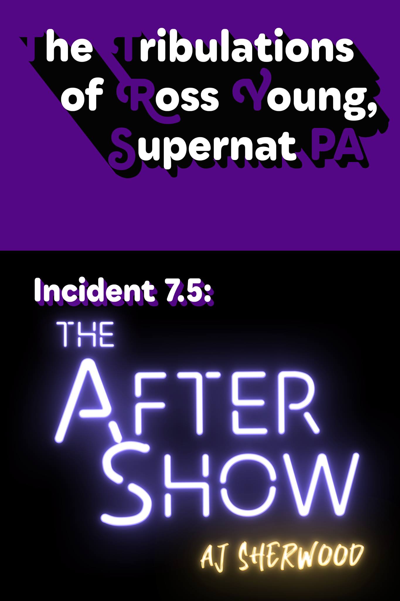 The After Show (The Tribulations of Ross Young, Supernat PA, Incident #7.5)