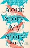 Your Story, My Story by Connie Palmen Your Story, My Story by Connie Palmen
