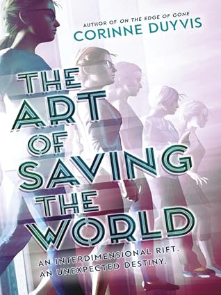 The Art Of Saving The World By Corinne Duyvis