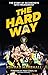 The Hard Way: The Story of ...