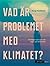 Vad är problemet med klimatet?