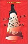 Marion Lane and the Midnight Murder by T.A. Willberg