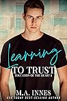 Learning to Trust by M.A. Innes