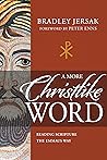 A More Christlike Word: Reading Scripture the Emmaus Way