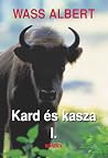 Kard és kasza I.