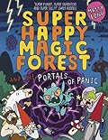 Super Happy Magic Forest and the Portals of Panic