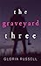 The Graveyard Three by Gloria  Russell