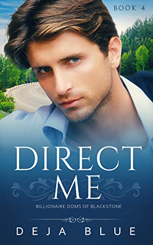 Direct Me; Billionaire Doms of Blackstone (Kindle Edition)