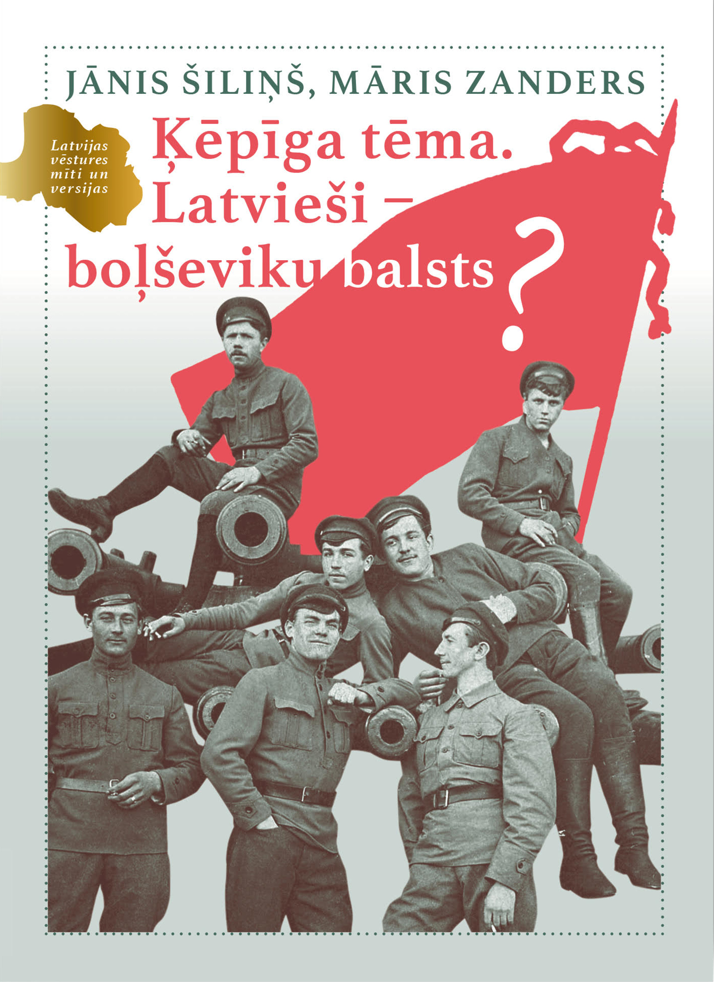 Ķēpīga tēma. Latvieši - boļševiku balsts? (Hardcover)