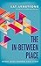 The In-Between Place: Where Jesus Changes Your Story
