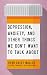 Depression, Anxiety, and Other Things We Don't Want to Talk About