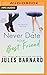 Never Date Your Best Friend...