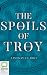 The Spoils of Troy (The Troy Quartet, 3)