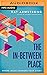 The In-Between Place: Where...