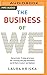 The Business of We: The Proven Three-Step Process for Closing the Gap Between Us and Them in Your Workplace