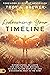 Redeeming Your Timeline: Supernatural Skillsets for Healing Past Wounds, Calming Future Anxieties, and Discovering Rest in the Now