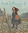 And I Paint It by Beth Kephart