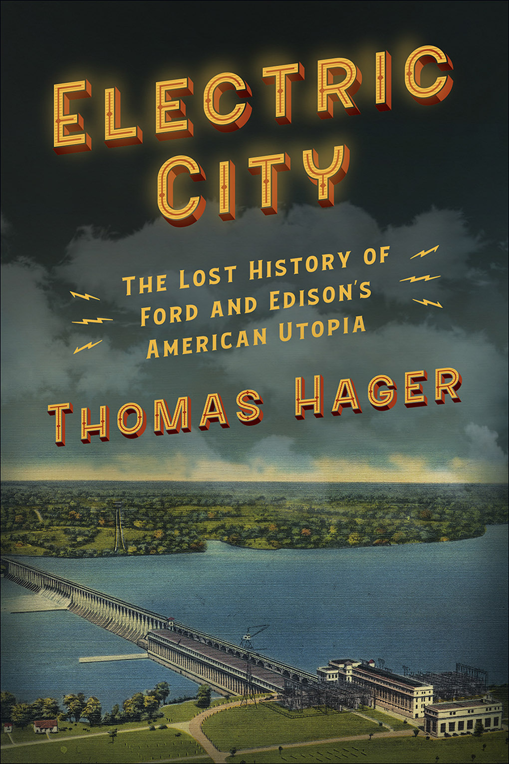 Electric City: The Lost History of Ford and Edison’s American Utopia
