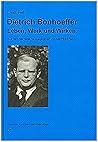 Dietrich Bonhoeffer - Leben, Werk und Wirken: Aus dem Nachlass herausgegeben von Mechthild Feil (Theologie: Forschung und Wissenschaft) (German Edition)