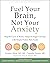 Fuel Your Brain, Not Your Anxiety: Stop the Cycle of Worry, Fatigue, and Sugar Cravings with Simple Protein-Rich Foods