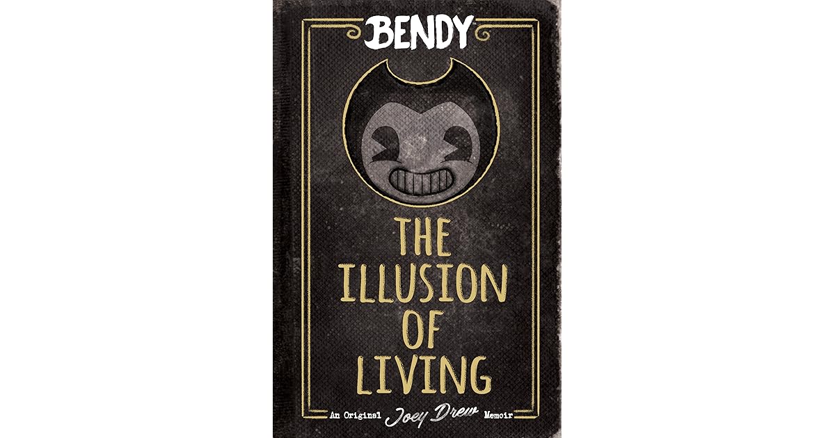 Bendy The Illusion of Living by Adrienne Kress