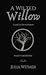 A Wilted Willow: Revised & ...