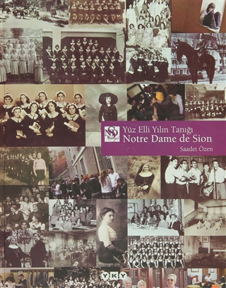 Yüz Elli Yılın Tanığı Notre Dame de Sion