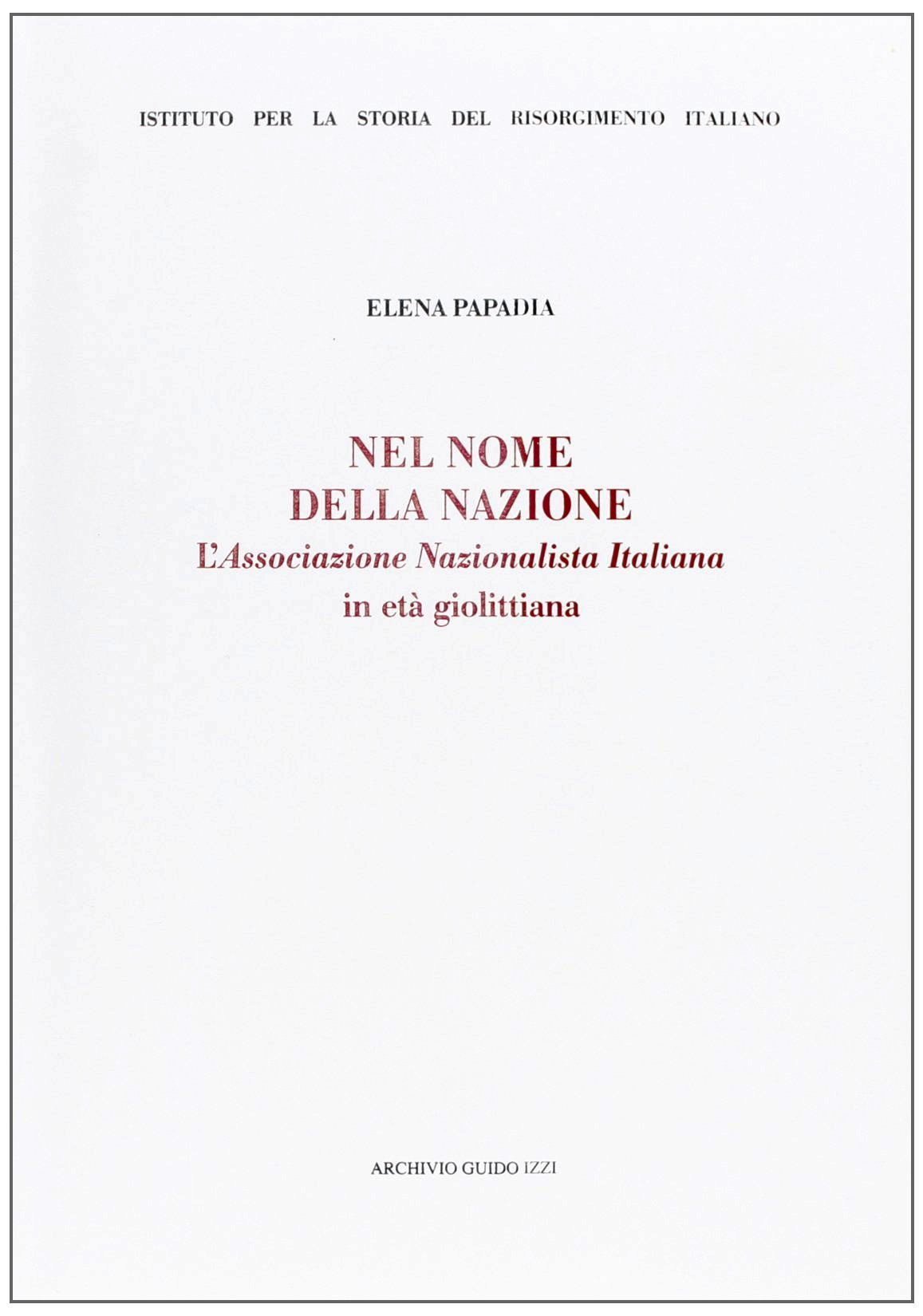 Nel nome della nazione: l'Associazione Nazionalista Italiana in età giolittiana (Paperback)