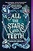 All the Stars and Teeth (Al...
