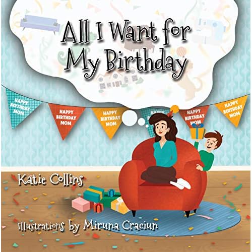 All I Want For My Birthday By Katie Collins
