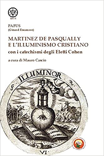 Martinez de Pasqually e l'illuminismo cristiano