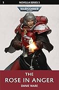 The Rose in Anger (The Black Library Novella Series 3 #1)