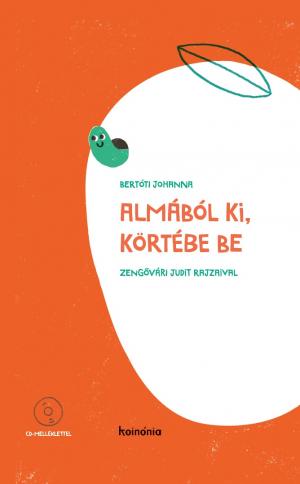 Almából ki, körtébe be (Hardcover)
