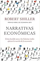 Narrativas económicas: Cómo las fake news y las historias virales afectan la marcha de la economía