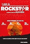 I am a Rockstar: An Expert Guide to Success