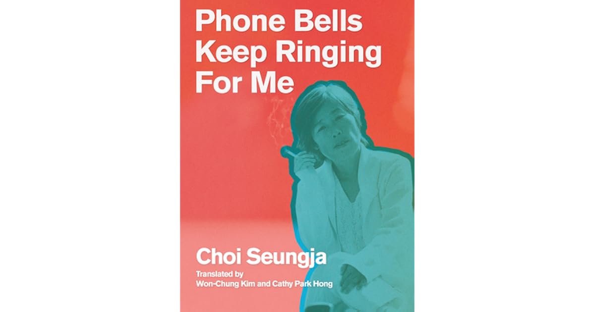 Phone Bells Keep Ringing for Me by Choi Seungja