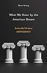 What We Mean by the American Dream by Doron Taussig