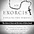An Exorcist Explains the Demonic: The Antics of Satan and His Army of Fallen Angels