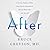 After: A Doctor Explores What Near-Death Experiences Reveal about Life and Beyond