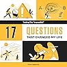 17 questions that changed my life 17 questions that changed my life