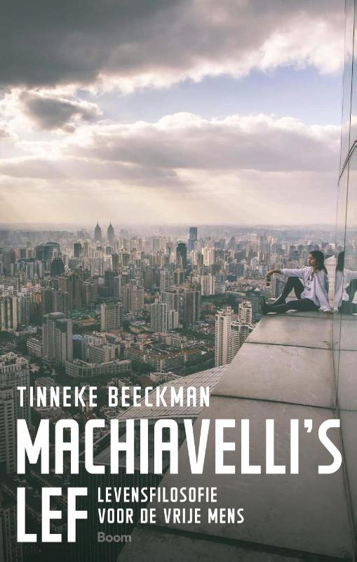 Machiavelli’s lef. Levensfilosofie voor de vrije mens (Paperback)