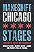 Makeshift Chicago Stages by Stuart J. Hecht
