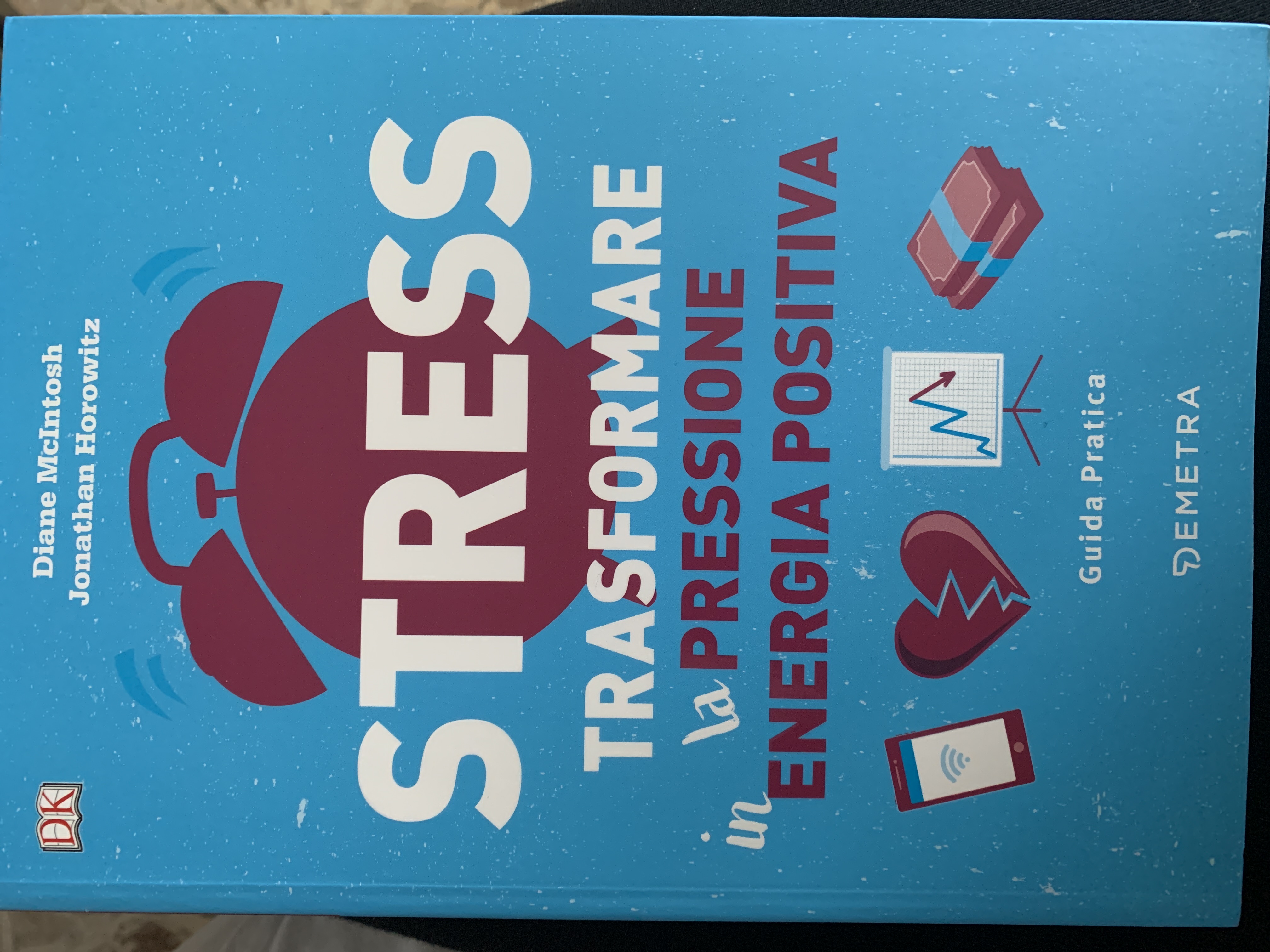 Stress. Trasformare la pressione in energia positiva
