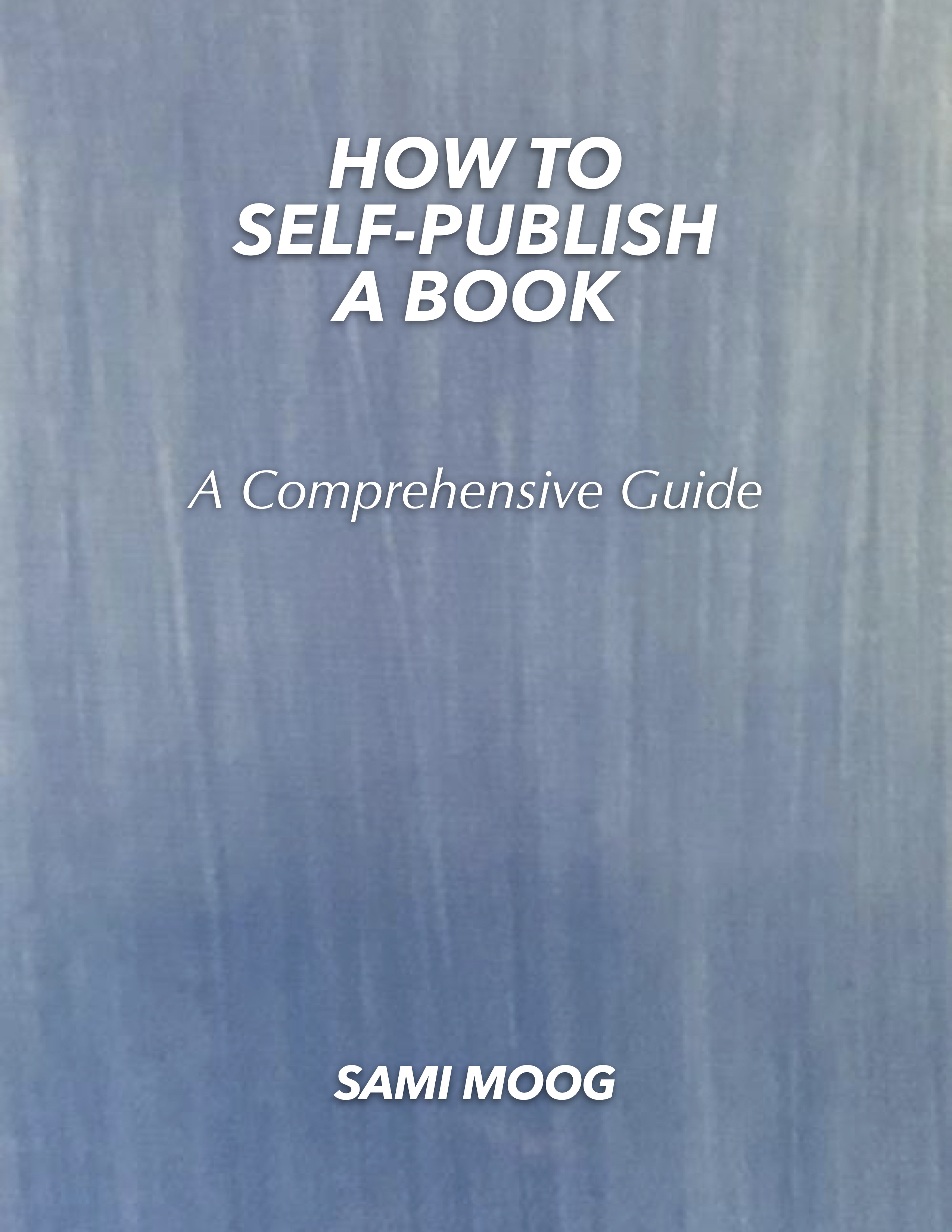 How To Self-Publish A Book: A Comprehensive Guide